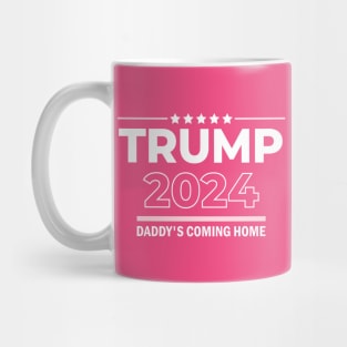 Trump 2024 Daddy's Coming Home Mug